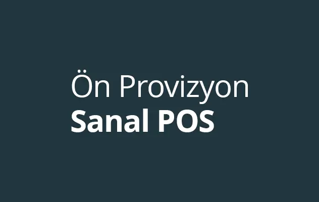 Ön Provizyon Sanal POS