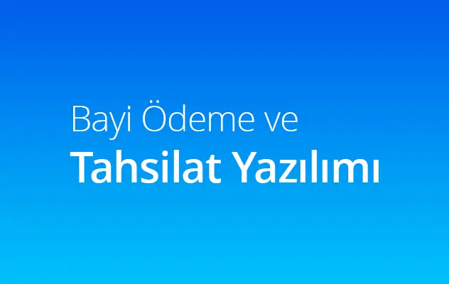 Bayi Ödeme ve Tahsilat Yazılımı