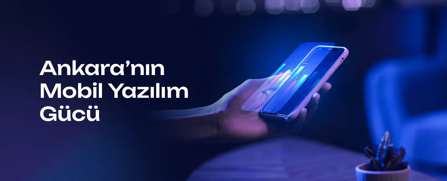 Ankara'da mobil uygulama geliştiren firmalar ne yapıyor?