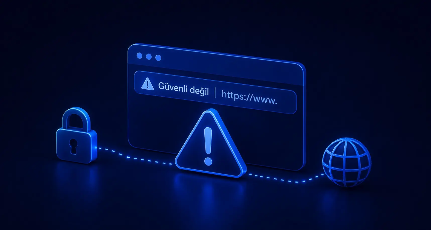 "Güvenli Değil" uyarısı ne anlama geliyor?
